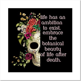 life has an ambition to exist. Embrace the botanical beauty of life after death Posters and Art